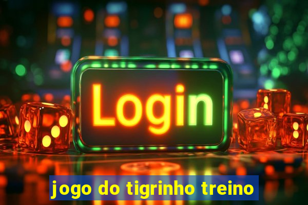 jogo do tigrinho treino